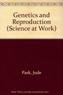 Science at Work 1416 Genetics and Reproduction
