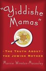 Yiddishe Mamas The Truth About the Jewish Mother