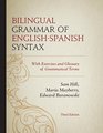 Bilingual Grammar of EnglishSpanish Syntax With Exercises and a Glossary of Grammatical Terms
