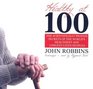 Healthy at 100: The Scientifically Proven Secrets of the Worlds Healthiest and Longest-Lived People