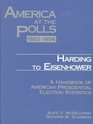 America at the Polls A Handbook of Presidential Election Statistics  19201956 Harding to Eisenhower / 19601996 Kennedy to Clinton