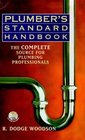 Plumber's Standard Handbook The Complete Source for Plumbing Professionals