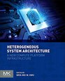 Heterogeneous System Architecture A new compute platform infrastructure