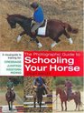 The Photographic Guide to Schooling Your Horse A Visual Guide to Training for Dressage Jumping Western Riding