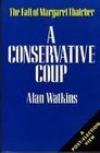 Conservative Coup The Fall of Margaret Thatcher