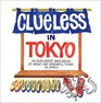 Clueless In Tokyo : Explorer's Sketchbook Of Weird And Wonderful Things In Japan