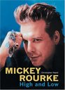 Mickey Rourke High and Low