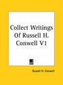 Collect Writings Of Russell H Conwell V1