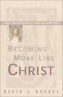 Becoming More Like Christ A Daily Prayer Guide to Living the Beatitudes