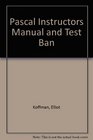 Pascal Instructors Manual and Test Ban