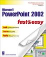 Microsoft PowerPoint 2002 Fast  Easy