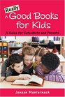 Really Good Books for Kids A Guide for Catechists And Parents