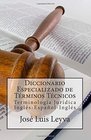 Diccionario Especializado de Trminos Tcnicos Terminologa Jurdica InglsEspaolIngls