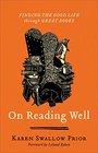 On Reading Well Finding the Good Life through Great Books