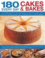 180  Every Day Cakes  Bakes An irresistible collection of mouthwatering brownies buns bars muffins cookies pies tarts teabreads breads  stepbystep with cook's hints and tips