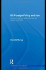 US Foreign Policy and Iran AmericanIranian Relations since the Islamic Revolution