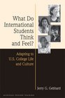 What Do International Students Think and Feel Adapting to US College Life and Culture