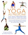 Yoga as Medicine The Yogic Prescription for Health and Healing