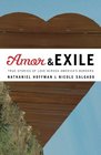 Amor and Exile True Stories of Love Across America's Borders
