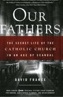 Our Fathers  The Secret Life of the Catholic Church in an Age of Scandal