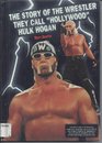 The Story of the Wrestler They Call Hollywood Hulk Hogan