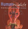 Human Wildlife  The Life That Lives on Us