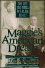 Maggie's American Dream The Life and Times of a Black Family