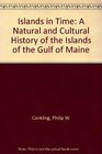 Islands in Time A Natural and Cultural History of the Islands of the Gulf of Maine