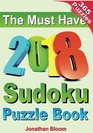 The Must Have 2018 Sudoku Puzzle Book 2018 sudoku puzzle book for 365 daily sudoku games Sudoku puzzles for every day of the year 365 Sudoku Games  5 levels of difficulty