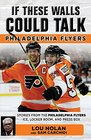 If These Walls Could Talk Philadelphia Flyers