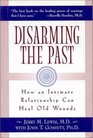 Disarming the Past How an Intimate Relationship Can Heal Old Wounds