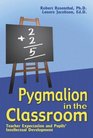 Pygmalion in the Classroom Teacher Expectation and Pupils' Intellectual Development