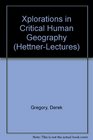 xplorations in critical human geography