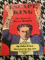 Escape King The Story of Harry Houdini