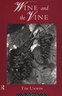 Wine and the Vine An Historical Geography of Viticulture and the Wine Trade