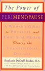 The Power of Perimenopause  A Woman's Guide to Physical and Emotional Health During the Transitional Decade