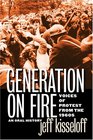 Generation on Fire Voices of Protest from the 1960s An Oral History