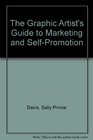 The Graphic Artist's Guide to Marketing and  SelfPromotion