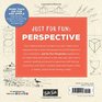 Just for Fun Perspective More than 100 fun and simple stepbystep projects for learning the art of basic perspective