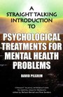 Straight Talking Introduction to Psychological Treatments for Mental Health Problems