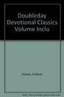 Doubleday Devotional Classics Volume Inclu