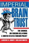 Imperial Brain Trust  The Council on Foreign Relations and  United States Foreign Policy