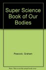 Super Science Book of Our Bodies
