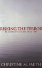 Risking the Terror  Resurrection in This Life