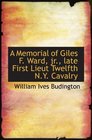 A Memorial of Giles F Ward jr late First Lieut Twelfth NY Cavalry