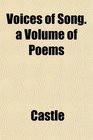 Voices of Song a Volume of Poems