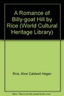 A Romance of Billygoat Hill by Rice