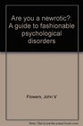 Are you a newrotic A guide to fashionable psychological disorders
