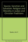 Source Sanction and Salvation Religion and Morality in Judaic and Christian Traditions
