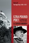 Ezra Pound Poet The Tragic Years 19391972 Volume III